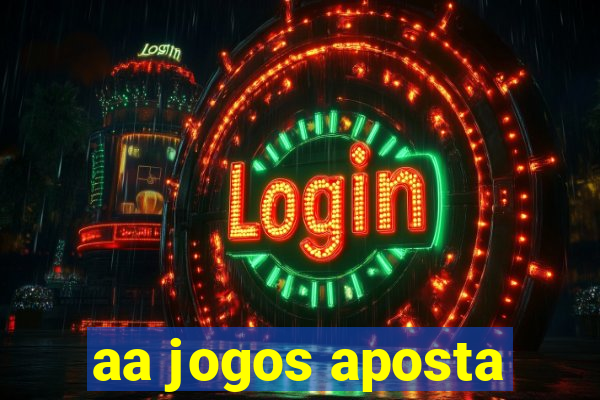 aa jogos aposta